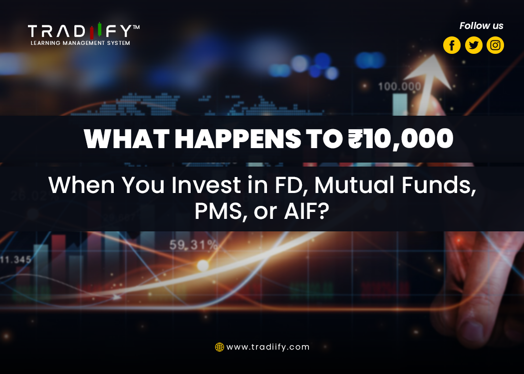 "What Happens to ₹10,000 When You Invest in FD, Mutual Funds, PMS, or AIF?"